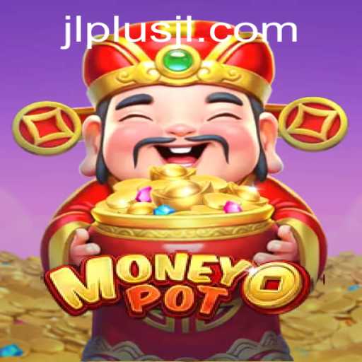 Exploring MoneyPot: A Deep Dive into the Game with JL PLUS